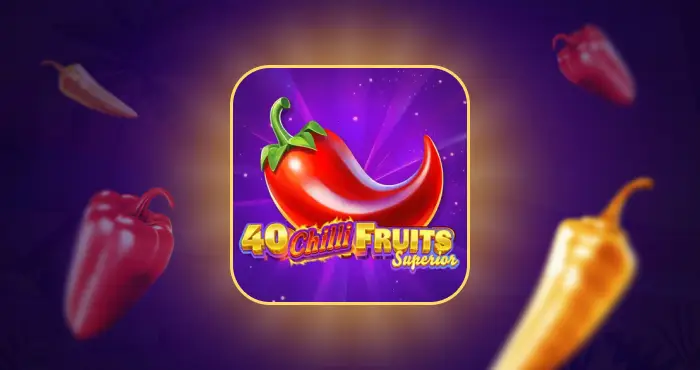 फलो का आग-सा धमाका: Gamzix का 40 Chilli Fruits Superior — जीत का तीखा स्वाद!